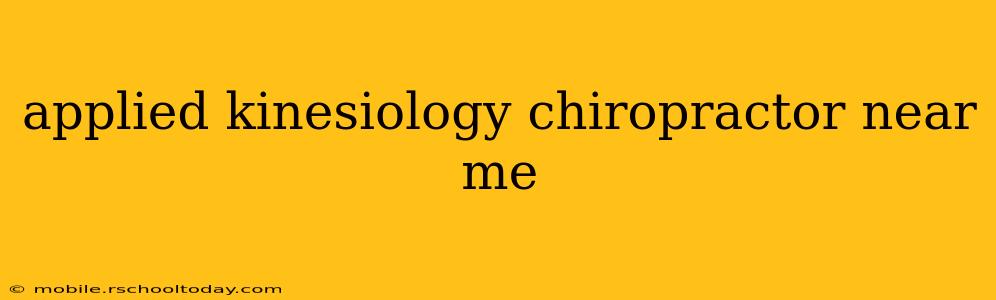 applied kinesiology chiropractor near me