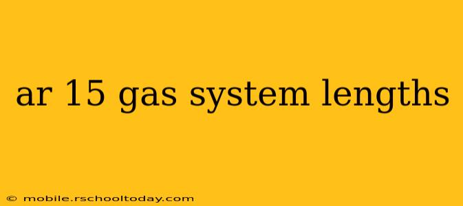 ar 15 gas system lengths