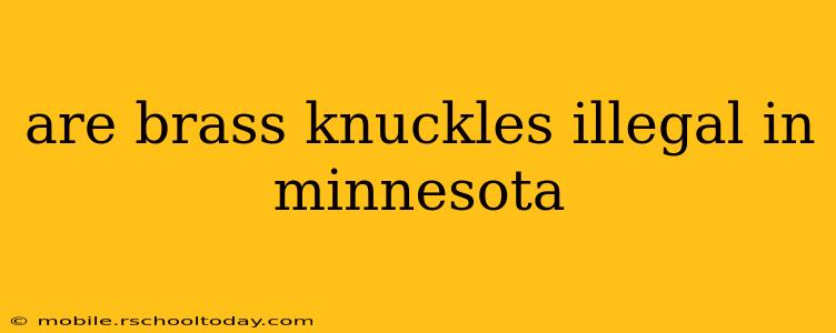 are brass knuckles illegal in minnesota