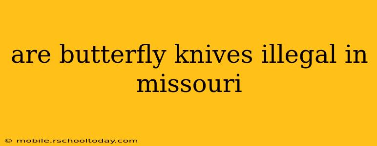 are butterfly knives illegal in missouri