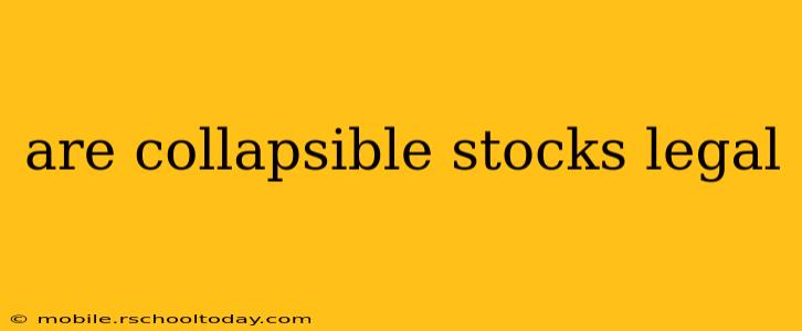 are collapsible stocks legal