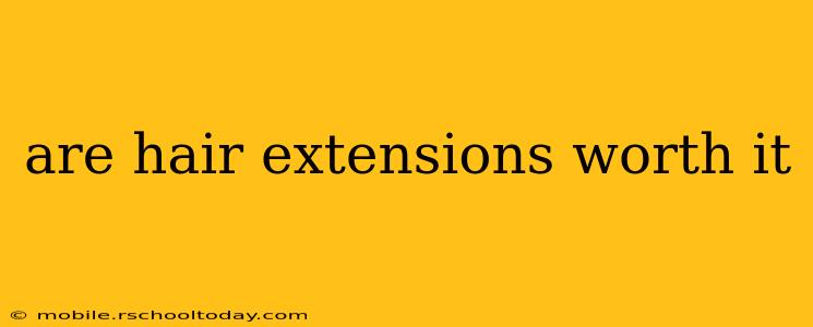 are hair extensions worth it
