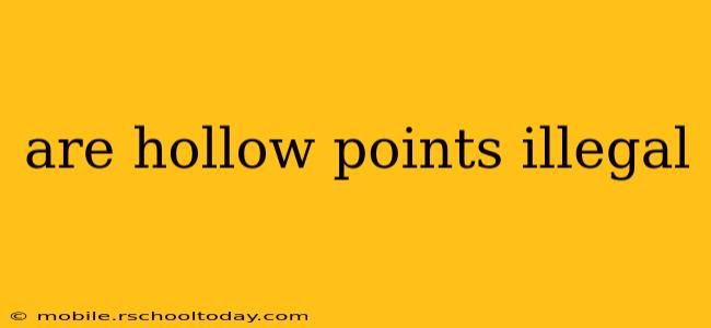 are hollow points illegal