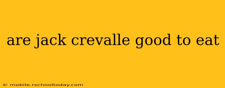 are jack crevalle good to eat