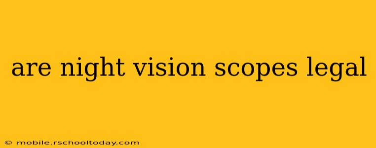 are night vision scopes legal