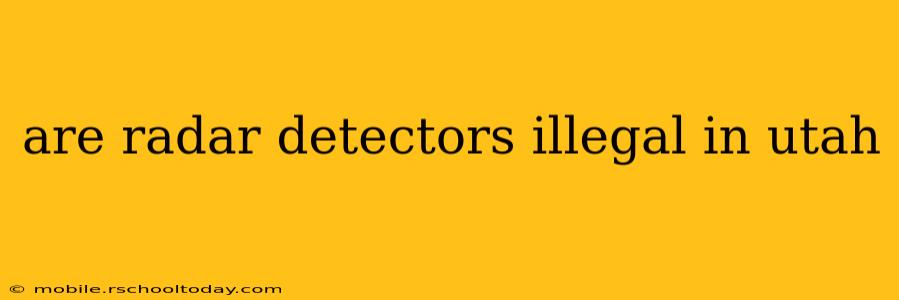 are radar detectors illegal in utah
