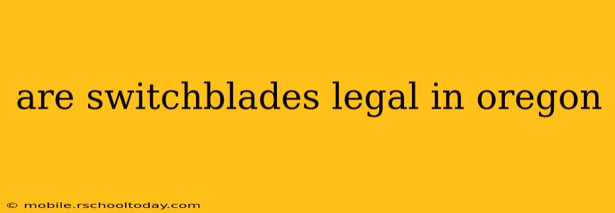 are switchblades legal in oregon