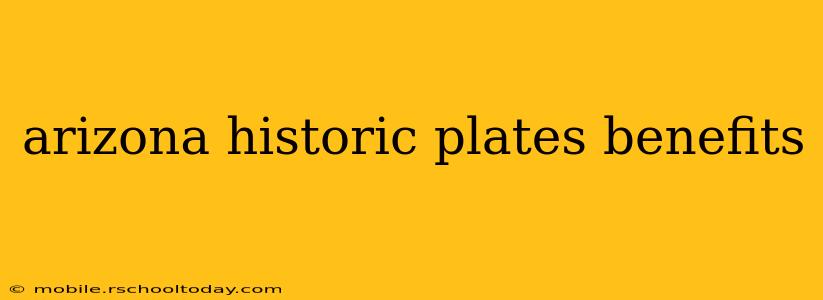 arizona historic plates benefits