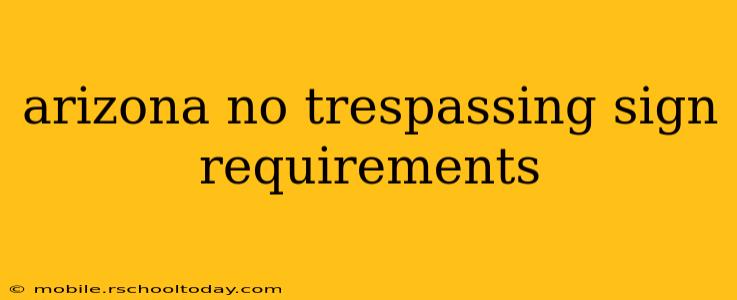 arizona no trespassing sign requirements