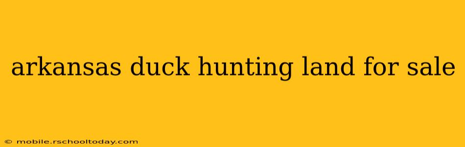arkansas duck hunting land for sale
