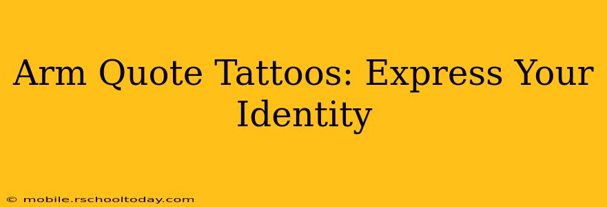 Arm Quote Tattoos: Express Your Identity