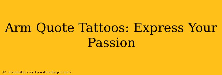 Arm Quote Tattoos: Express Your Passion