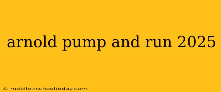 arnold pump and run 2025