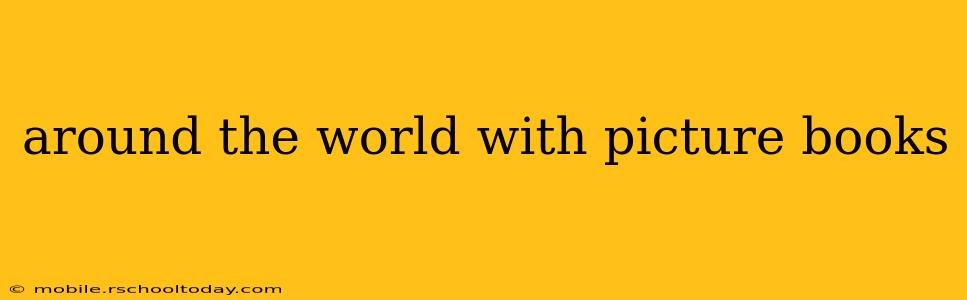 around the world with picture books