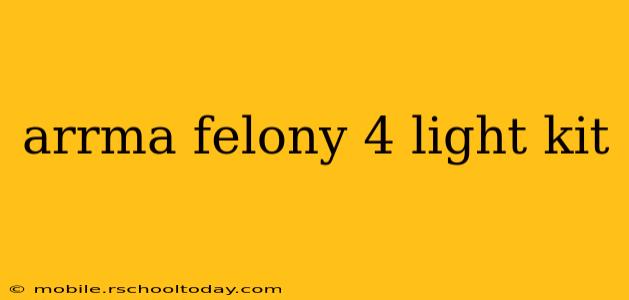 arrma felony 4 light kit