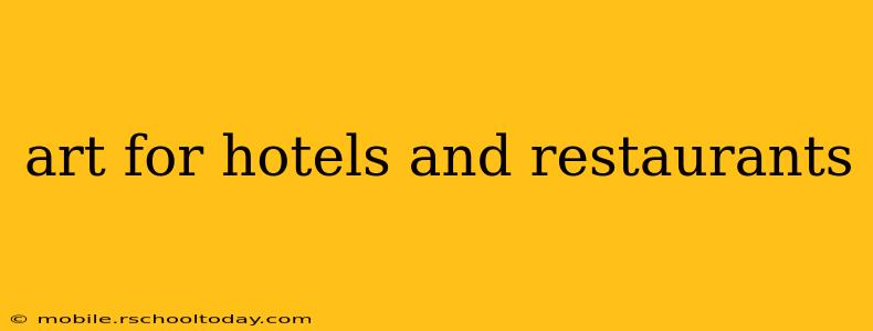 art for hotels and restaurants