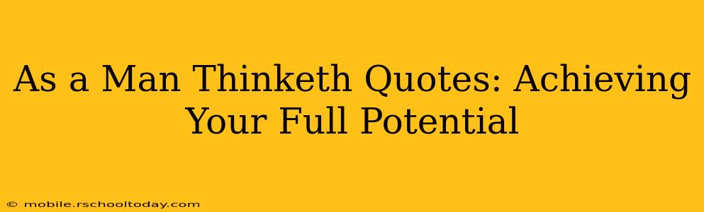 As a Man Thinketh Quotes: Achieving Your Full Potential