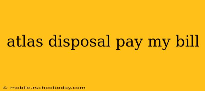 atlas disposal pay my bill