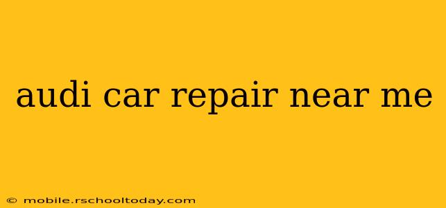 audi car repair near me