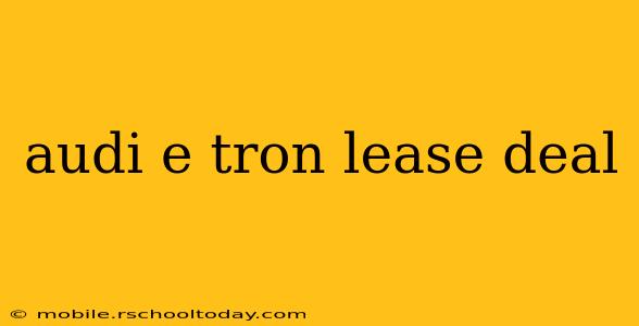 audi e tron lease deal