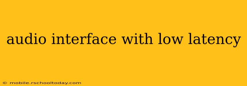 audio interface with low latency