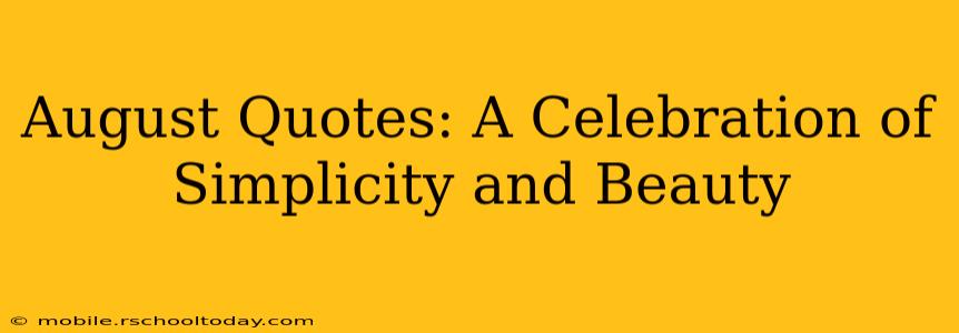 August Quotes: A Celebration of Simplicity and Beauty