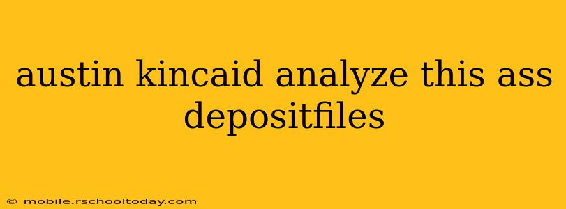 austin kincaid analyze this ass depositfiles austin kincaid analyze this ass depositfiles