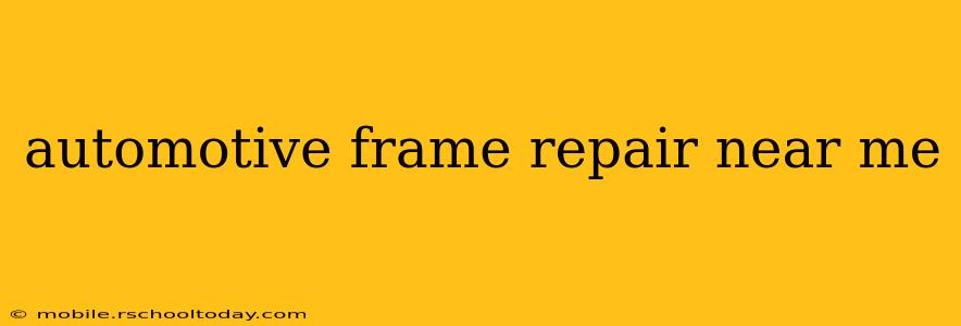 automotive frame repair near me