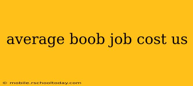 average boob job cost us