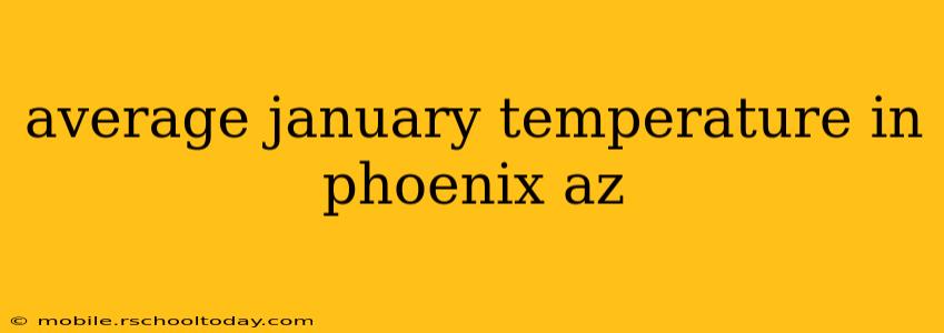 average january temperature in phoenix az