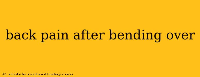 back pain after bending over