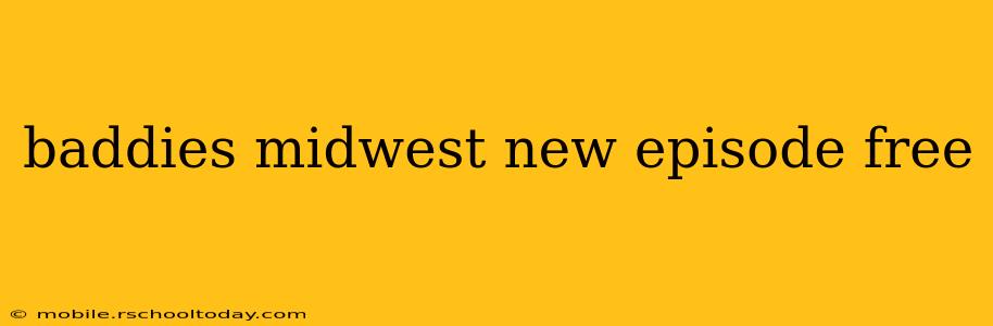 baddies midwest new episode free