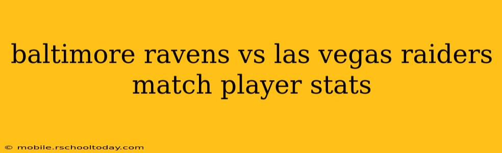 baltimore ravens vs las vegas raiders match player stats