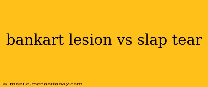 bankart lesion vs slap tear