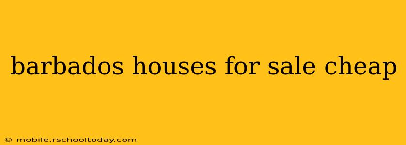 barbados houses for sale cheap