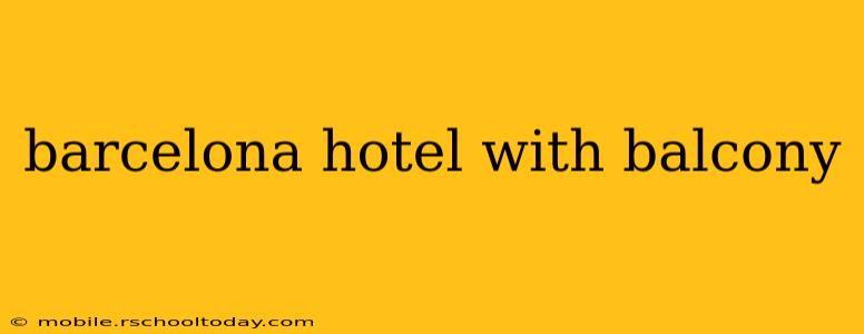 barcelona hotel with balcony
