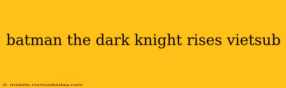 batman the dark knight rises vietsub
