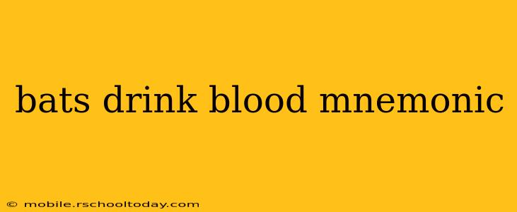 bats drink blood mnemonic