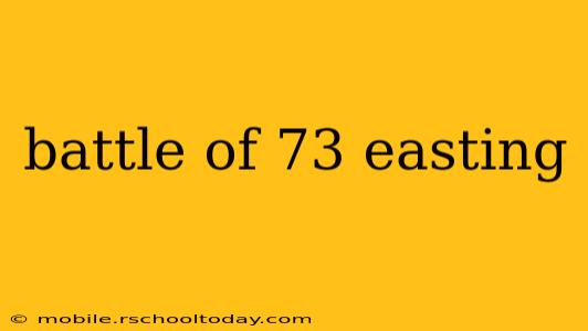 battle of 73 easting