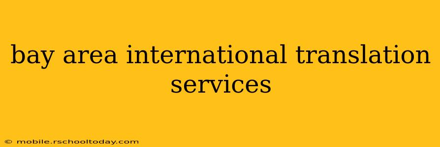 bay area international translation services