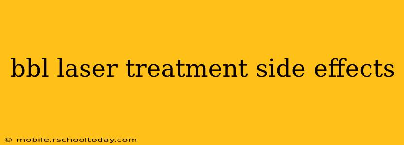 bbl laser treatment side effects