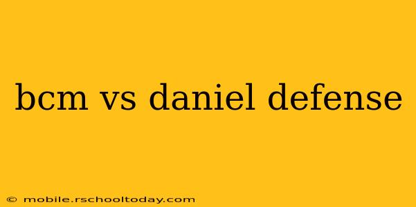 bcm vs daniel defense
