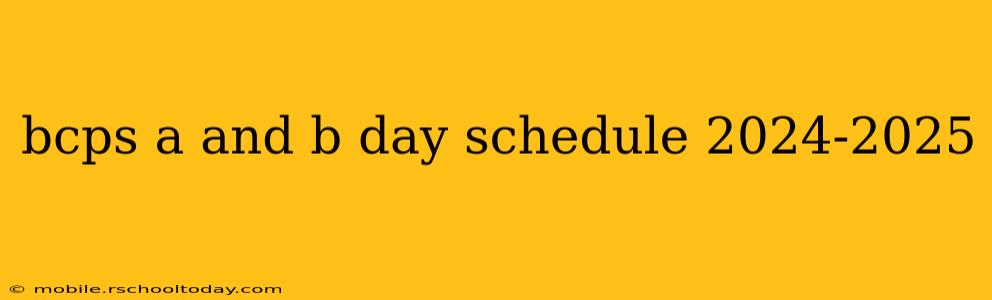 bcps a and b day schedule 2024-2025