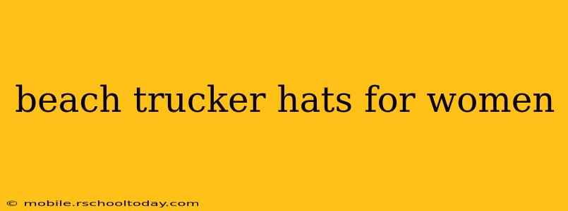 beach trucker hats for women