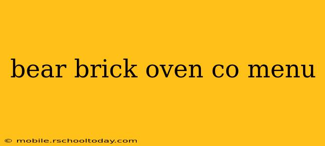 bear brick oven co menu