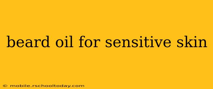 beard oil for sensitive skin