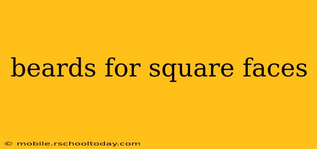 beards for square faces
