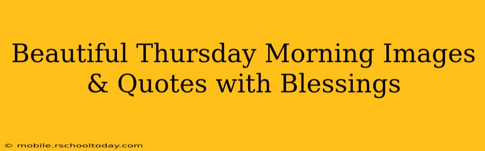 Beautiful Thursday Morning Images & Quotes with Blessings