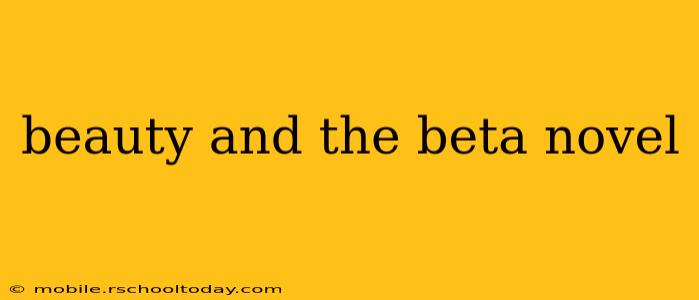 beauty and the beta novel