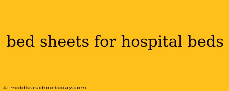 bed sheets for hospital beds